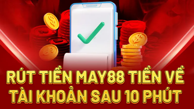 Bet thủ cần lưu ý những gì khi rút tiền May88?